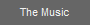 The Music